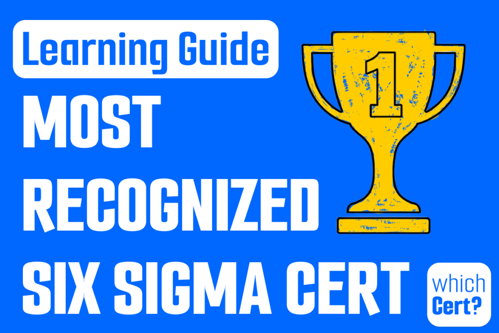 which six sigma certification is most recognized