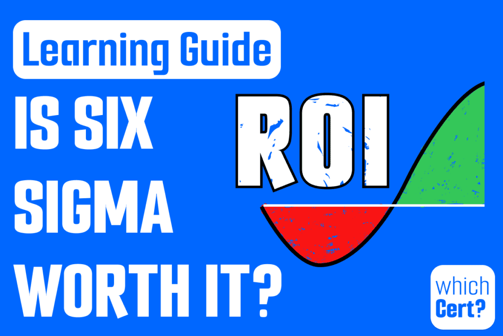 is six sigma certification worth it? (ROI)